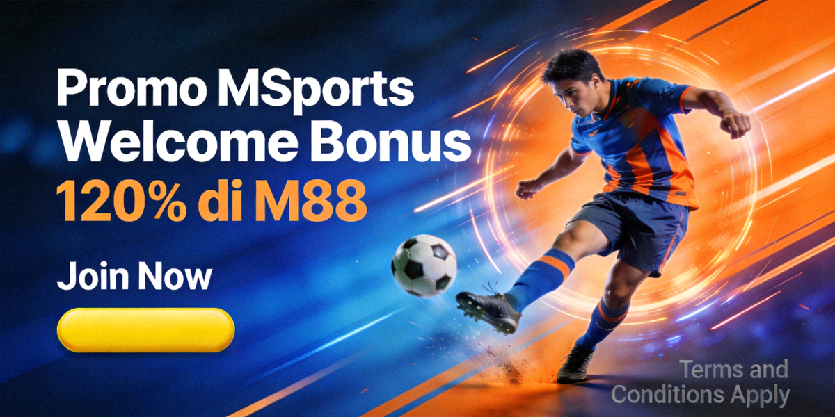 Promo MSports Welcome Bonus 120% di M88